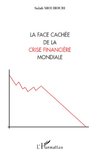 La face cachée de la crise financière mondiale