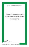 L'égalité professionnelle entre hommes et femmes : une gageure