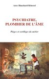 Psychiatre, plombier de l'âme