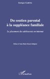 Du soutien parental à la suppléance familiale