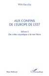 Aux confins de l'Europe de l'Est (volume 2)