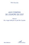 Aux confins de l'Europe de l'Est (volume 1)