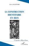 La construction identitaire en Iran