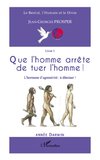 Que l'homme arrête de tuer l'homme !