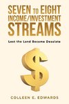 Seven to Eight Income/Investment Streams