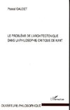 Le problème de l'architectonique dans la philosophie critique de Kant