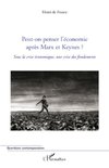 Peut-on penser l'économie après Marx et Keynes ?