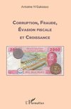 Corruption, fraude, évasion fiscale et croissance