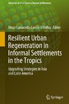 Resilient Urban Regeneration in Informal Settlements in the Tropics