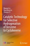 Catalytic Technology for Selective Hydrogenation of Benzene to Cyclohexene