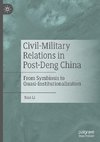 Civil-Military Relations in Post-Deng China