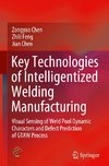 Key Technologies of Intelligentized Welding Manufacturing