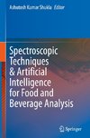 Spectroscopic Techniques & Artificial Intelligence for Food and Beverage Analysis