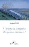 A l'origine de la réussite des parents motivants!