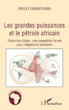 Les grandes puissances et le pétrole africain