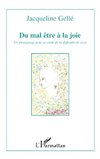 Du mal être à la joie