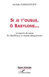 Si je t'oublie, ô Babylone...