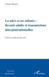 La mère et ses enfants: devenir adulte et transmissions intergénérationnelles