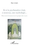 Et si la psychanalyse était à nouveau, une mythologie...