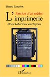 Passion d'un métier : l'imprimerie