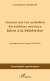 Leçons sur les maladies du système nerveux faites à la Salpêtrières (1872-1873)