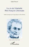 Vie du Vénérable Père François Libermann