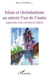 Islam et christianisme au miroir l'un de l'autre