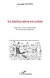 La justice mise en scène