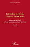 La tentation mexicaine en France au XIXème siècle