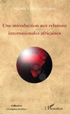 Une introduction aux relations internationales africaines