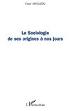 La sociologie de ses origines à nos jours