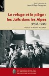 Le refuge et le piège : les Juifs dans les Alpes (1938-1945)