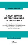 A quoi servent les professionnels de l'insertion ?