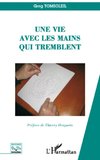 Une vie avec les mains qui tremblent