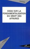 Essai sur la fondamentalisation du droit des affaires