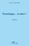 Proctologue... et alors ?