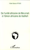 De l'unité africaine de Nkrumah à l'Union africaine de Kadhafi