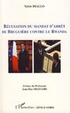 Récusation du mandat d'arrêt de Bruguière contre le Rwanda