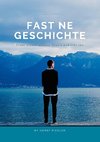 Fast ne Geschichte