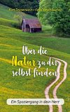 Über die Natur zu dir selbst finden