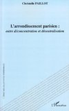 L'arrondissement parisien : entre déconcentration et décentralisation