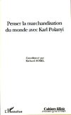 Penser la marchandisation du monde avec Karl Polanyi