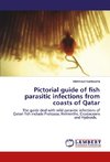 Pictorial guide of fish parasitic infections from coasts of Qatar