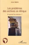 Les problèmes des archives en Afrique