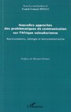 Nouvelles approches des problématiques de communication sur l'Afrique subsaharienne