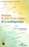 Variations au coeur et aux marges de la sociolinguistique