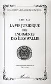 La vie juridique des indigènes des Iles Wallis