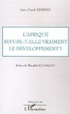 L'Afrique refuse-t-elle vraiment le développement ?