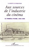 Aux sources de l'industrie du cinéma