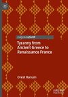 Tyranny from Ancient Greece to Renaissance France